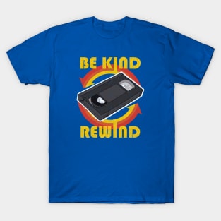 Be Kind Rewind T-Shirt